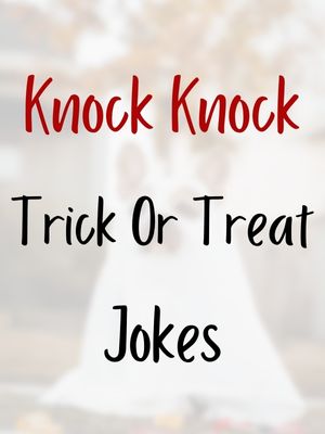 Trick Or Treat Jokes Knock Knock
