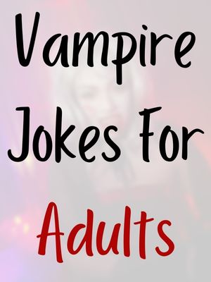 Vampire Jokes For Adults