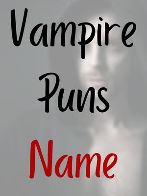 Vampire Puns Name