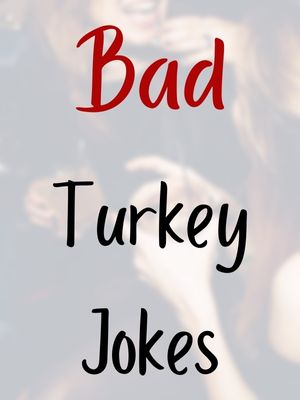 Bad Turkey Jokes