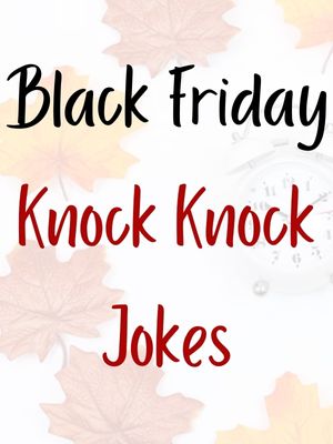 Black Friday Knock Knock Jokes