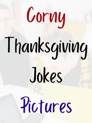 Corny Thanksgiving Jokes Pictures 