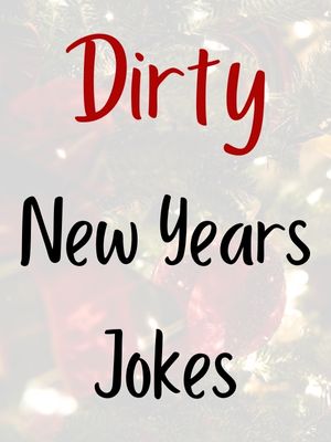 New Years Jokes Dirty