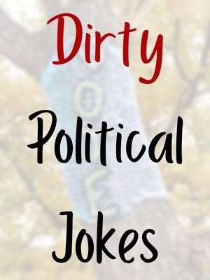 Dirty Political Jokes