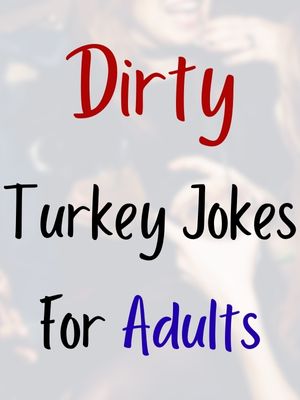 Dirty Turkey Jokes For Adults