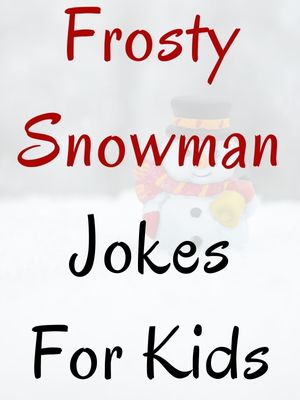 Frosty Snowman Jokes For Kids