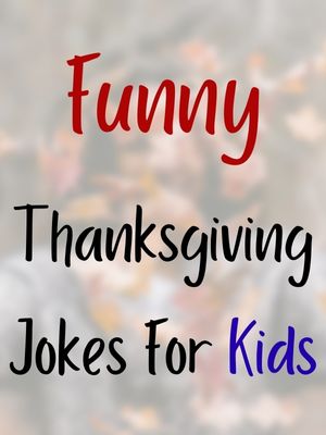 Funny Thanksgiving Jokes For Kids
