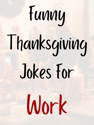 Funny Thanksgiving Jokes For Work