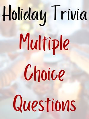 Holiday Trivia Multiple Choice Questions