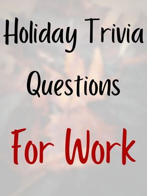 Holiday Trivia Questions For Work