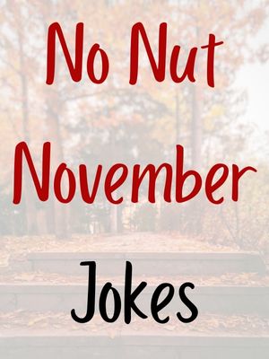 No Nut November Jokes