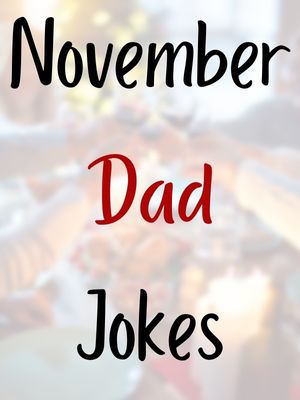 November Dad Jokes