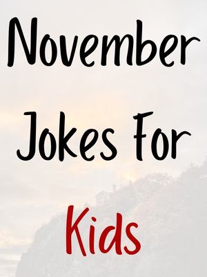 November Jokes For Kids