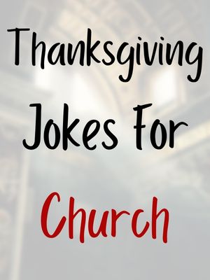 Thanksgiving Jokes For Church