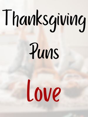 Thanksgiving Puns Love