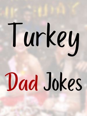 Turkey Dad Jokes