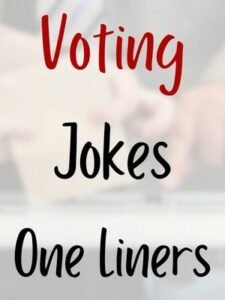 100+ Best Voting Jokes One Liners | Political | Election Day | Speeches ...