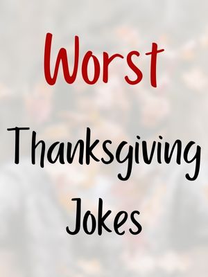 Worst Thanksgiving Jokes