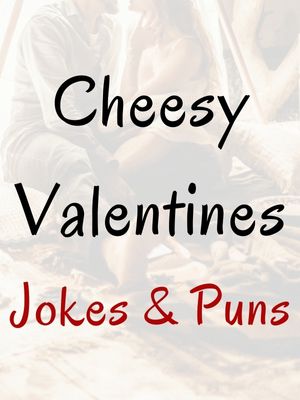 Cheesy Valentines Puns