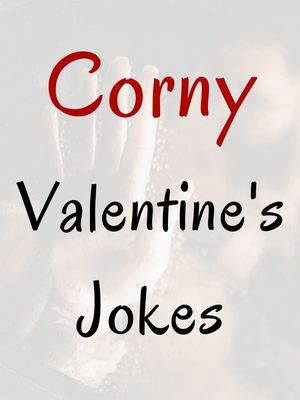 Corny Valentines Jokes