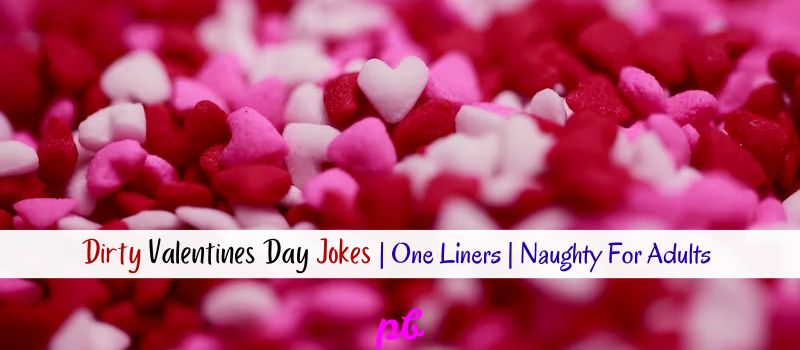 Dirty Valentines Day Jokes