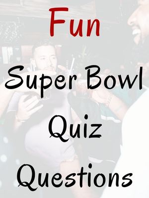 Fun Super Bowl Quiz Questions