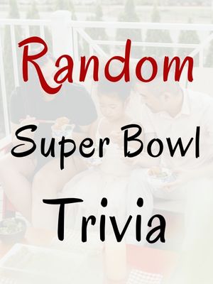 Random Super Bowl Trivia