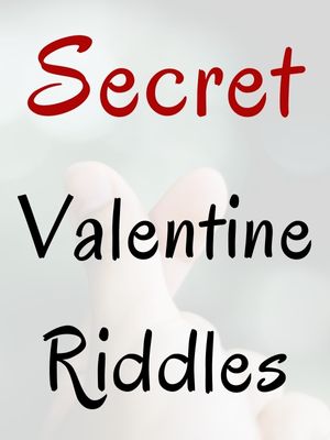 Secret Valentine Riddles