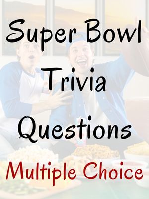 Super Bowl Trivia Questions Multiple Choice