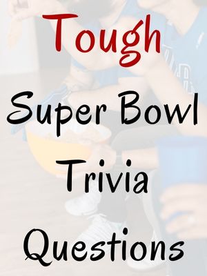 Tough Super Bowl Trivia Questions
