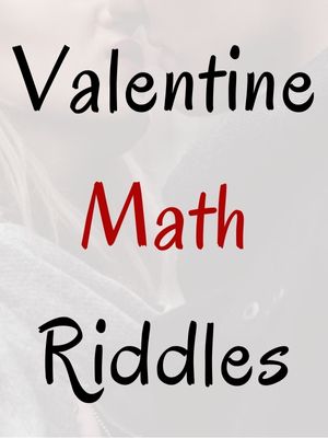 Valentine Math Riddles