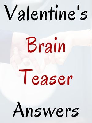 Valentine's Brain Teaser Answers