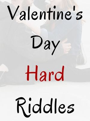 Valentine's Day Hard Riddles