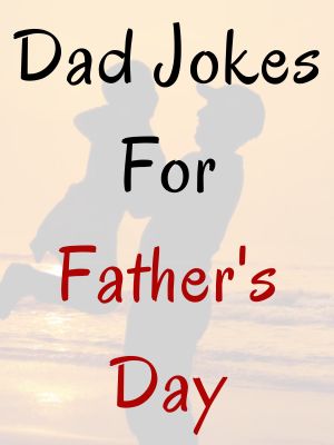 Dad Jokes For Father's Day