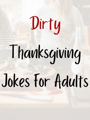 Dirty Thanksgiving Jokes For Adults