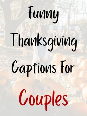 Funny Thanksgiving Captions For Couples