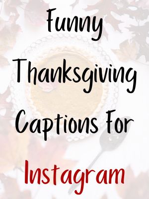 Funny Thanksgiving Captions For Instagram