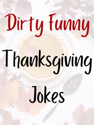 Funny Thanksgiving Jokes Dirty