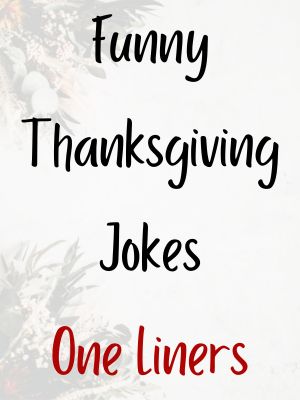 Funny Thanksgiving Jokes One Liners