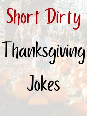 Short Dirty Thanksgiving Jokes