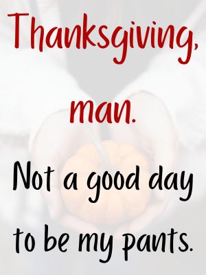 Short Funny Thanksgiving Messages