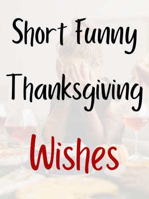 Short Funny Thanksgiving Wishes