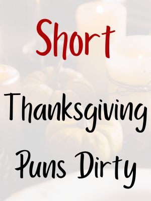 Short Thanksgiving Puns Dirty