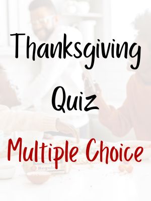 Thanksgiving Quiz Multiple Choice