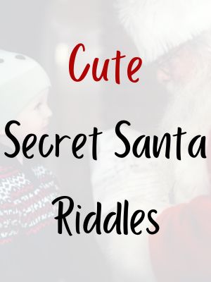Cute Secret Santa Riddles