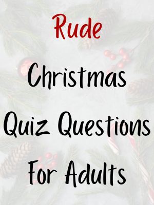 Rude Christmas Quiz Questions For Adults
